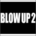 Blow Up 2